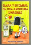 Sestelo, E.(2015): Clara y su diario en una aventura increíble. Editorial: Dulcinea&nbsp;(España)